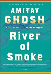 River of Smoke (Amitav Ghosh)