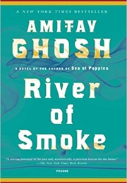 River of Smoke (Amitav Ghosh)