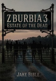 Estate of the Dead (Z-Burbia #3) (Jake Bible)