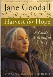 Harvest for Hope: A Guide to Mindful Eating (Jane Goodall)