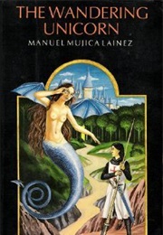The Wandering Unicorn (Manuel Mujica Lainez)