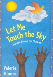 Let Me Touch the Sky (Valerie Bloom)