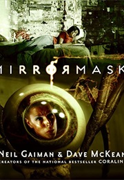 Mirror Mask (Neil Gaiman and Dave McKean)