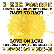 Love on Love - E-Zee Posse Feat. Dr Mouthqauke