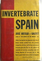 Invertebrate Spain (Jose Ortega Y Gasset)