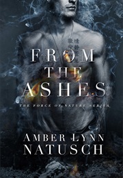 From the Ashes (Amber Lynn Natusch)