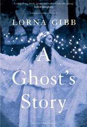 A Ghost&#39;s Story (Lorna Gibb)