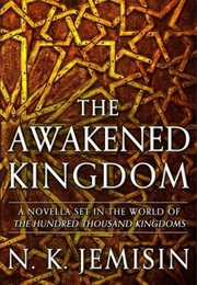 The Awakened Kingdom (N.K. Jemisin)
