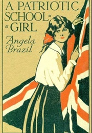 A Patriotic Schoolgirl (Angela Brazil)