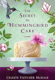 The Secret to Hummingbird Cake (Celeste Fletcher Mchale)