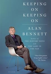 Keeping on Keeping on (Alan Bennett)