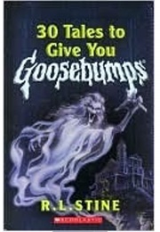 30 Tales to Give You Goosebumps (R. L. Stine)