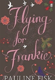 Flying for Frankie (Pauline Fisk)