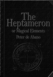 The Heptameron of Peter De Abano