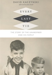 Every Last Tie (David Kaczynski)
