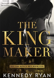 The Kingmaker (Kennedy Ryan)