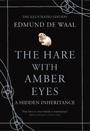 The Hare With the Amber Eyes (Edmund De Waal)
