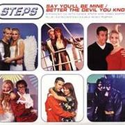 Steps - Say You'll Be Mine / Better the Devil You Know