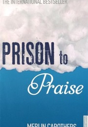 From Prison to Praise (Carothers)