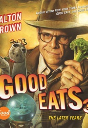 Good Eats: The Later Years (Alton Brown)