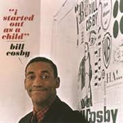 I Started Out as a Child - Bill Cosby