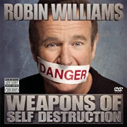 Robin Williams - Weapons of Self Destruction