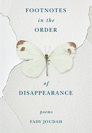 Footnotes in the Order of Disappearance (Fady Joudah)
