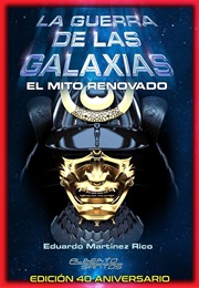 La Guerra De Las Galaxias: El Mito Renovado (Eduardo Martínez Rico)