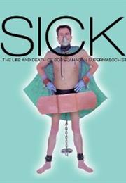 Sick: The Life and Death of Bob Flanagan, Supermasochist