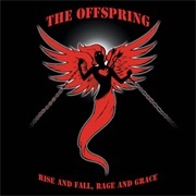 Rise and Fall, Rage and Grace - The Offspring
