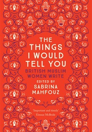 The Things I Would Tell You (Sabrina Mahfouz (Ed.))