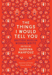 The Things I Would Tell You (Sabrina Mahfouz (Ed.))
