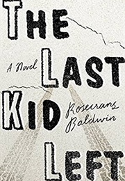 The Last Kid Left (Rosecrans Baldwin)
