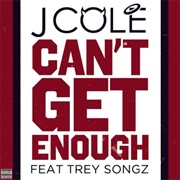 Can&#39;t Get Enough - J. Cole Ft. Trey Songz
