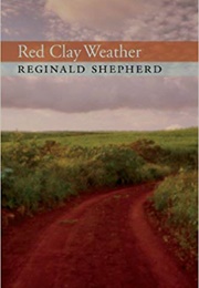 Red Clay Weather (Reginald Shepherd)