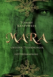 Mara Und Der Feuerbringer - Götterdämmerung (Tommy Krappweis)