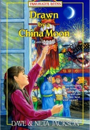 Drawn by a China Moon (Dave & Neta Jackson)