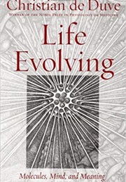 Life Evolving: Molecules, Mind, and Meaning (Christian De Duve)