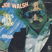 Life&#39;s Been Good - Joe Walsh