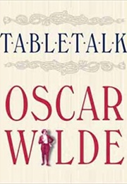 Oscar Wilde: Table Talk (Thomas Wright)