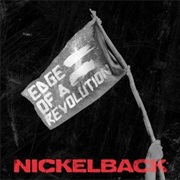 Edge of a Revolution - Nickelback