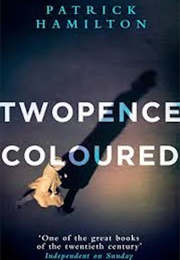 Twopence Coloured (Patrick Hamilton)