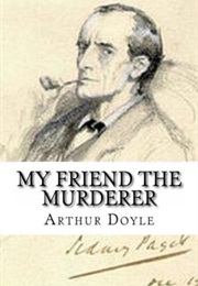 My Friend the Murderer (Arthur Conan Doyle)
