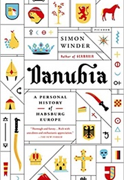 Danubia: A Personal History of Habsburg Europe (Simon Winder)