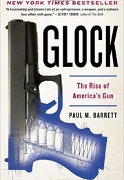 Glock the Rise of America's Gun (Paul N. Barrett)