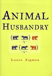 Animal Husbandry (Laura Zigman)