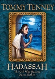 Hadassah: The Girl Who Became Queen Esther (Tommy Tenney)