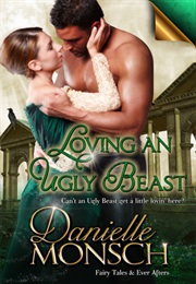 Loving an Ugly Beast (Danielle Monsch)