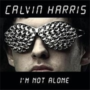 Calvin Harris - I&#39;m Not Alone