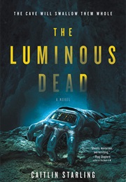 The Luminous Dead (Caitlin Starling)